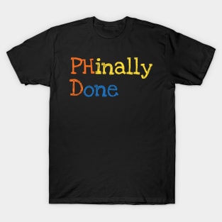 Phinally Done Shirt Funny PHD Doctorate Graduation Tee Adult T-Shirt